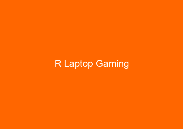 R Laptop Gaming