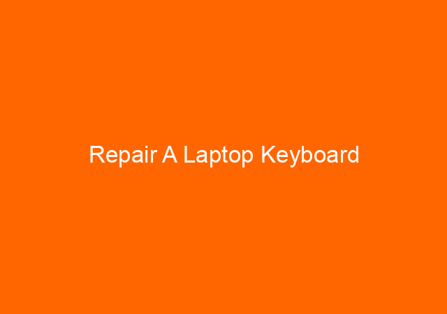 Repair A Laptop Keyboard