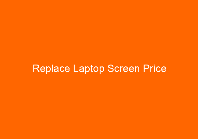 Replace Laptop Screen Price