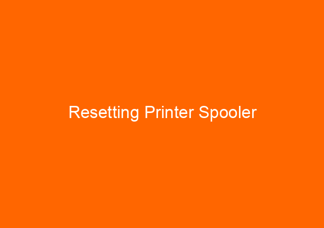 Resetting Printer Spooler 1