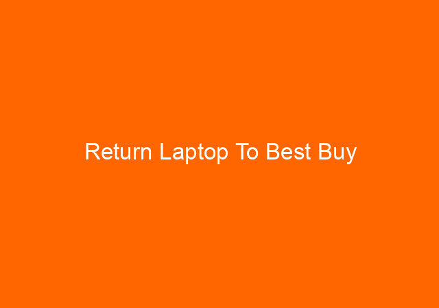Return Laptop To Best Buy