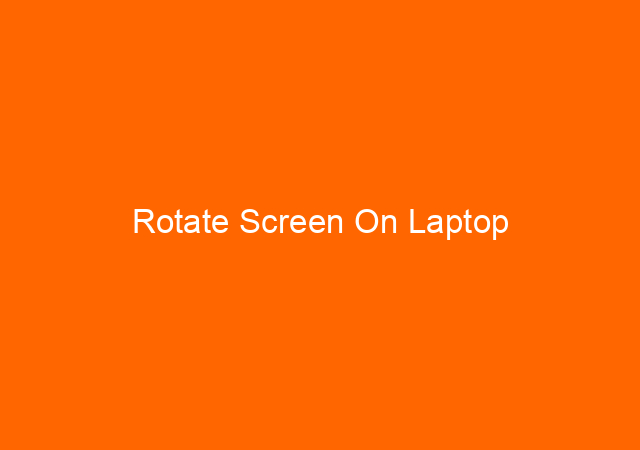 Rotate Screen On Laptop