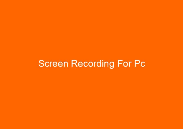 Screen Recording For Pc