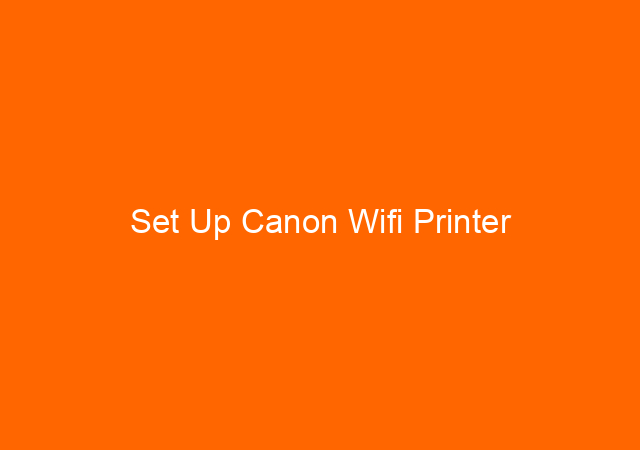 Set Up Canon Wifi Printer