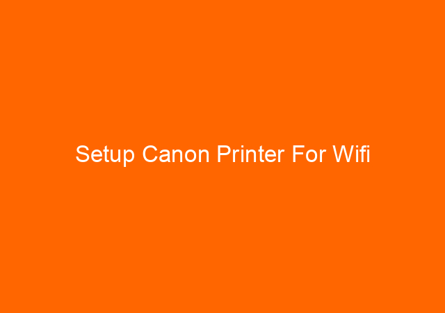 Setup Canon Printer For Wifi