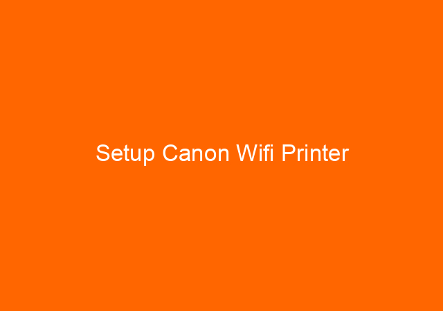 Setup Canon Wifi Printer