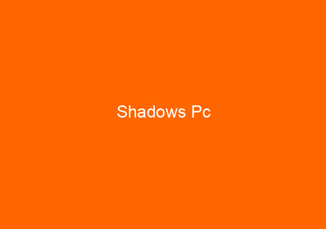 Shadows Pc