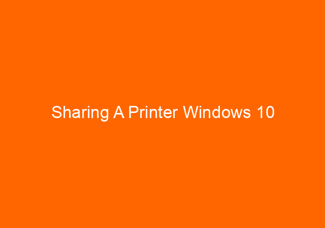 Sharing A Printer Windows 10