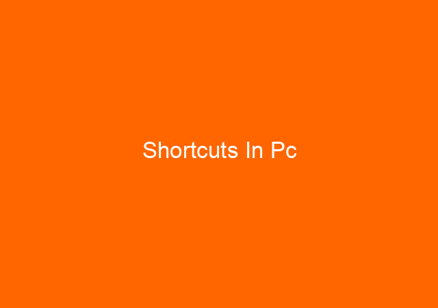Shortcuts In Pc