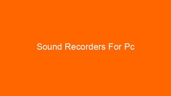 Sound Recorders For Pc