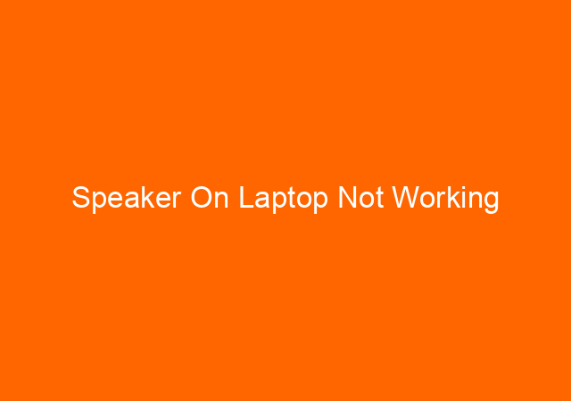 Speaker On Laptop Not Working