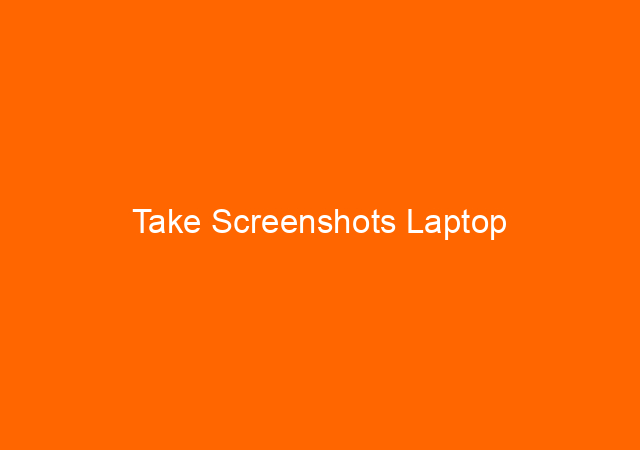 Take Screenshots Laptop