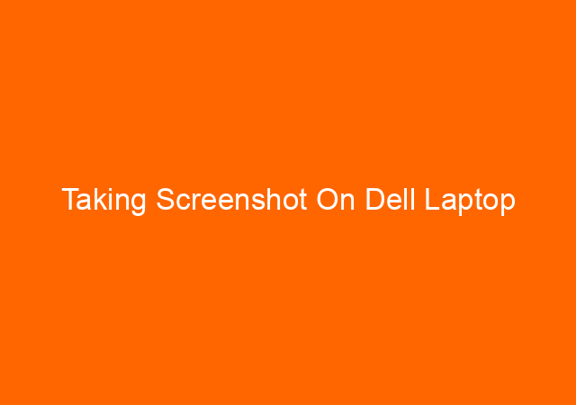 Taking Screenshot On Dell Laptop 1