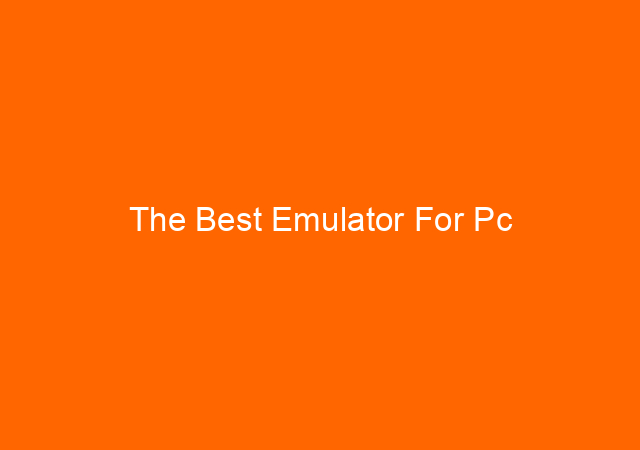 The Best Emulator For Pc