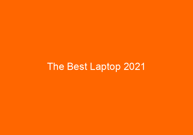 The Best Laptop 2021