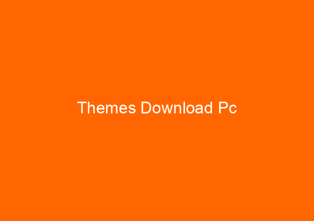 Themes Download Pc