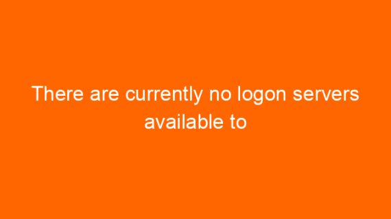 There are currently no logon servers available to service the logon request Error