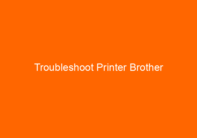 Troubleshoot Printer Brother 1
