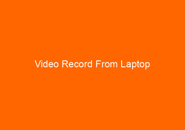 Video Record From Laptop