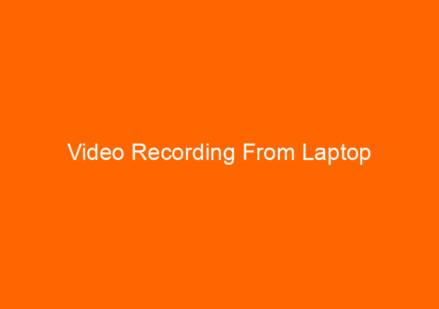Video Recording From Laptop