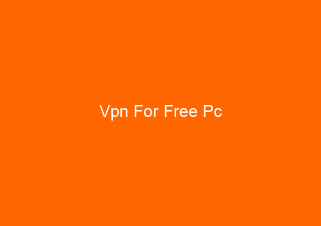 Vpn For Free Pc