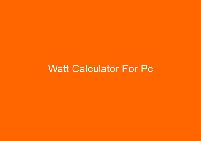 Watt Calculator For Pc