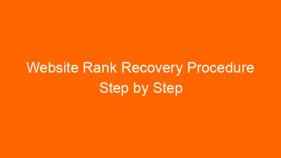 Website Rank Recovery Procedure Step by Step