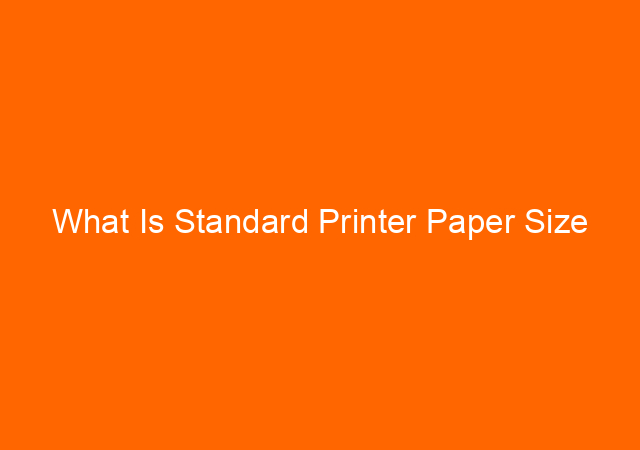 What Is Standard Printer Paper Size