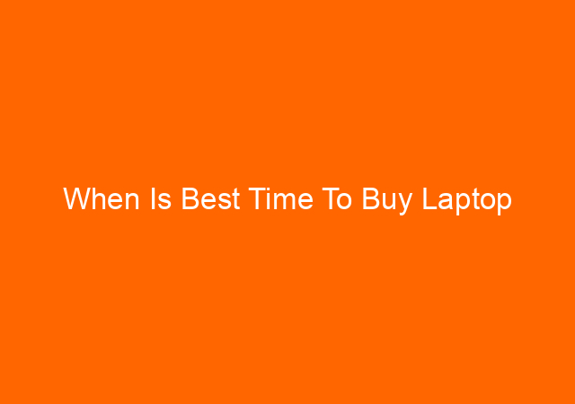 When Is Best Time To Buy Laptop