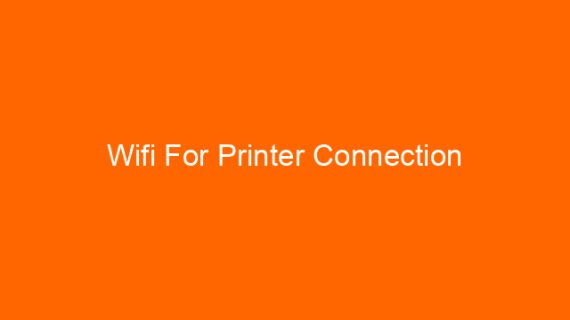 Wifi For Printer Connection
