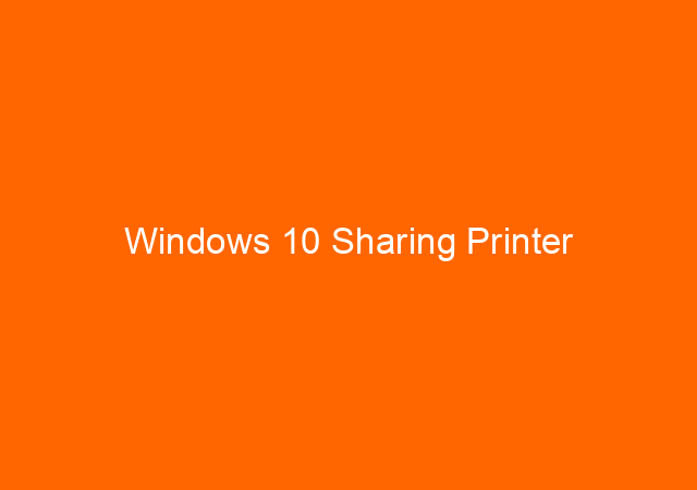 Windows 10 Sharing Printer