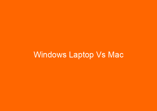 Windows Laptop Vs Mac