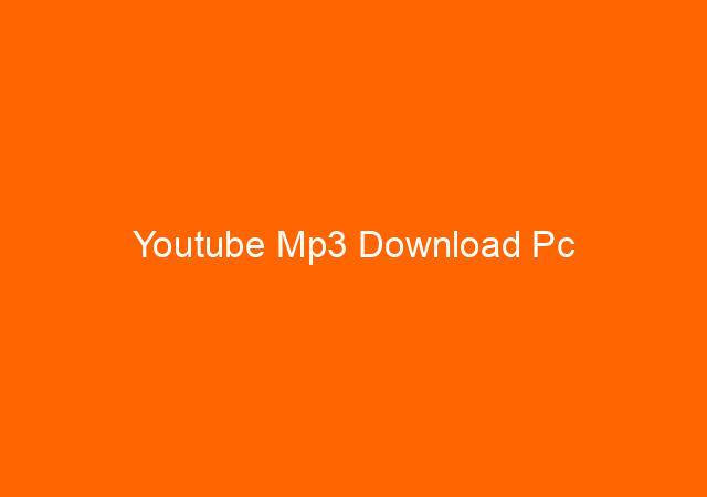 Youtube Mp3 Download Pc