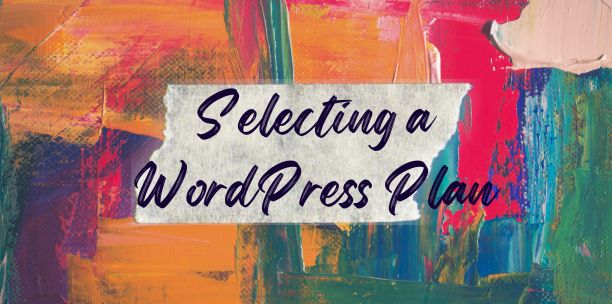 Selecting a WordPress Plan: Understanding the Different WordPress Plans and Selecting the Right One for Your Blog