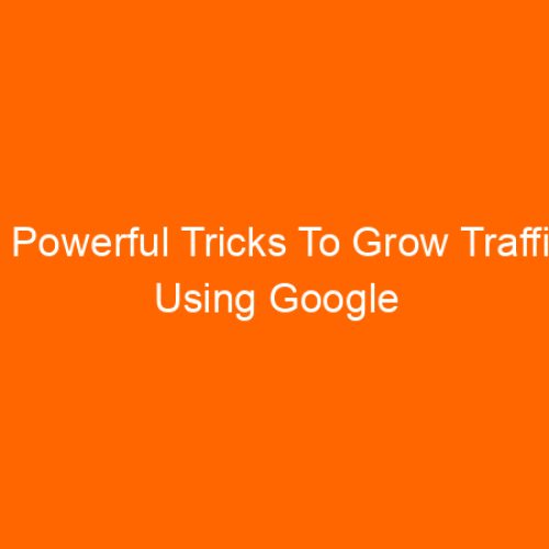 2 Powerful Tricks To Grow Traffic Using Google Search Console