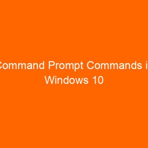 Command Prompt Commands in Windows 10