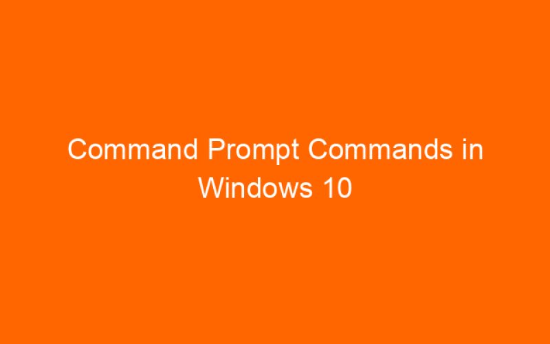 Command Prompt Commands in Windows 10