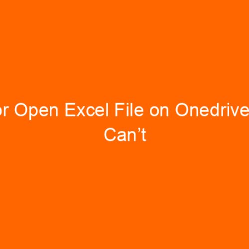 Error Open Excel File on Onedrive, We Can’t Connect to https …