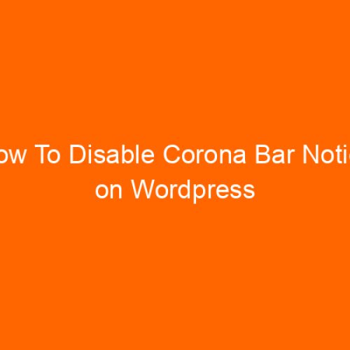 How To Disable Corona Bar Notice on WordPress