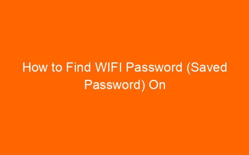 How to Find WIFI Password (Saved Password) On Windows 10 Without Software