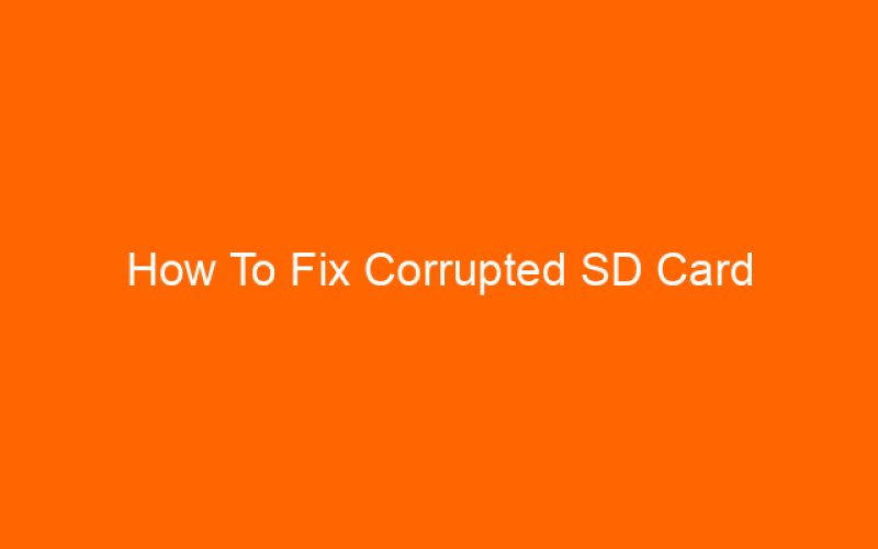 How To Fix Corrupted SD Card