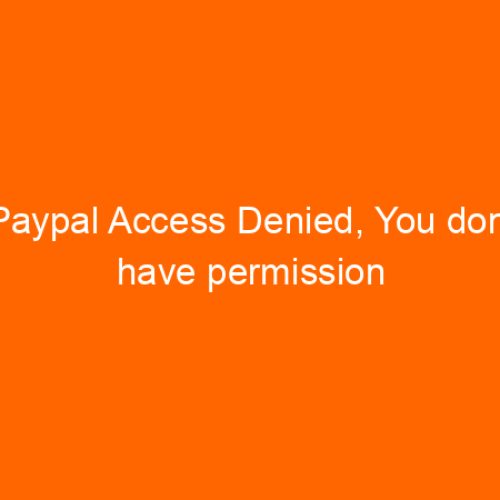 Paypal Access Denied, You don’t have permission to access www.paypal.com on this server.