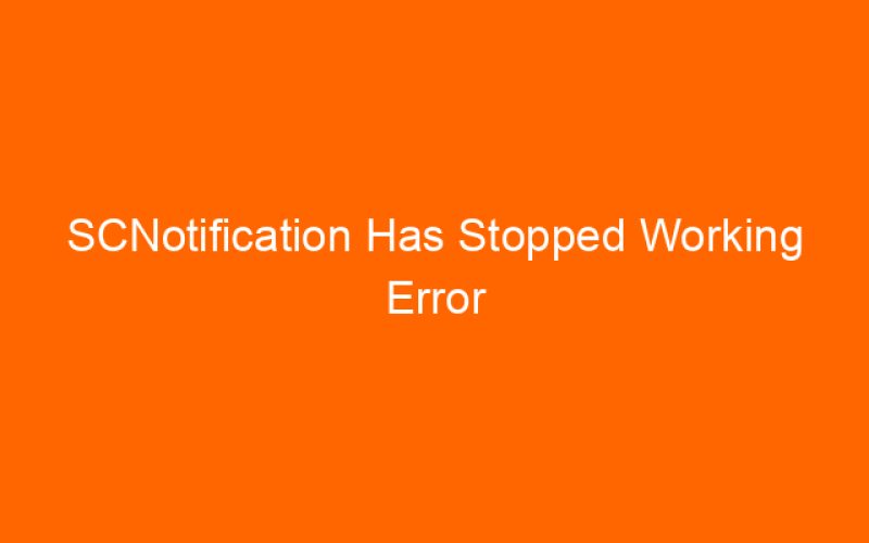 SCNotification Has Stopped Working Error